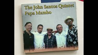 The John Santos Quintet - Guararé Papa Mambo