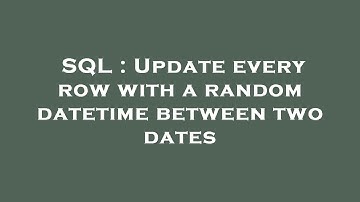 SQL : Update every row with a random datetime between two dates