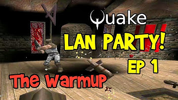 LAN PARTY! Quake 1 Multiplayer Gameplay Ep 1: The Warmup (Mods, PC)
