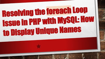 Resolving the foreach Loop Issue in PHP with MySQL: How to Display Unique Names
