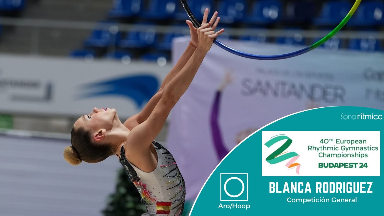 Blanca Rodríguez (ESP) - Aro/Hoop - CLASIFICACIÓN - Budapest EC 2024