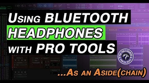 Pro Tools Answers | Using Bluetooth Headphones with Pro Tools