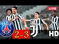 3 2 Juventus Vs PSG all Goals  Full Match Highlights  HD