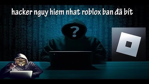 Những H.A.C.K.E.R nguy hiểm nhất Roblox ?!