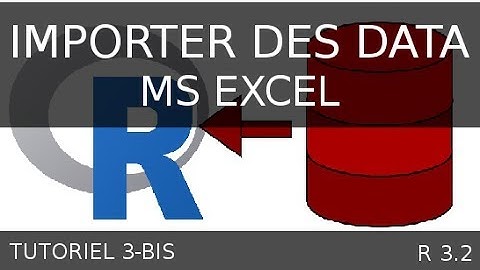 Tutoriel 03 bis R - Importer des données depuis Ms Excel