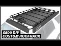 DESIGN and BUILD your own $1700 ROOF RACK for your Toyota 4Runner for $500.