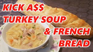 Kick a$$ cream of turkey soup & crunchy french bread