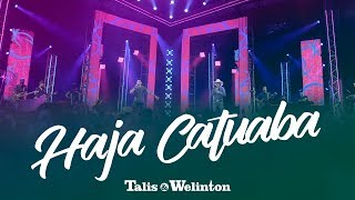 Video thumbnail of "Talis e Welinton  - Haja Catuaba"