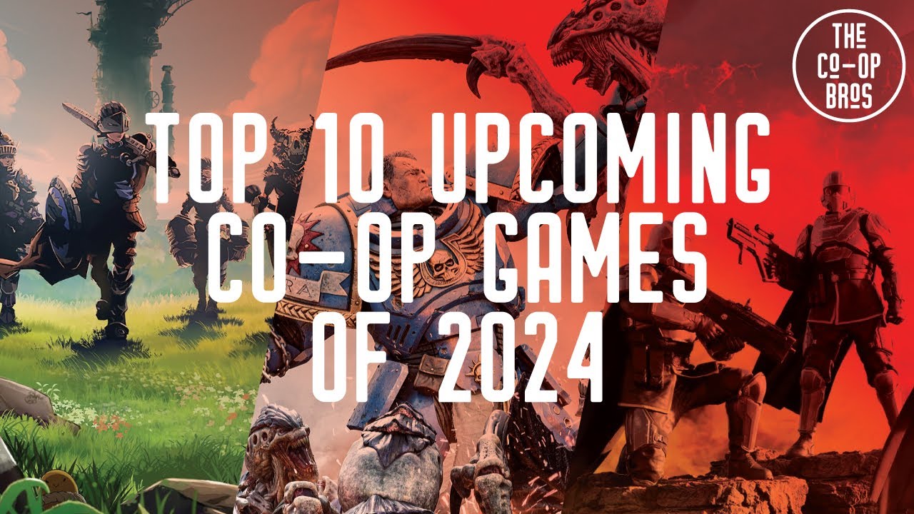 Top 10 Upcoming Co-Op Games Of 2024 