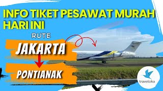 Cheap Flight Ticket Prices from Jakarta to Pontianak Today on Traveloka – Special Promo Available