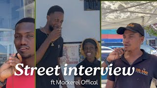 STREET INTERVIEW FT MACKEREL OFFICIAL | MUST WATCH