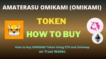 How to Buy AMATERASU OMIKAMI (OMIKAMI) Token Using ETH and UniSwap On Trust Wallet