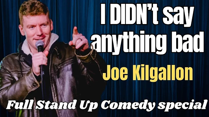 Joe Kilgallon: I Didn't Say Anything Bad - Full St...