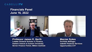 Financials Panel - Professor James Barth and Macrae Sykes (06.15.2022)