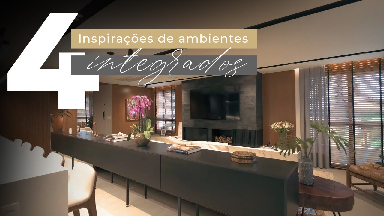 4 INSPIRAÇÕES DE AMBIENTES INTEGRADOS - YouTube