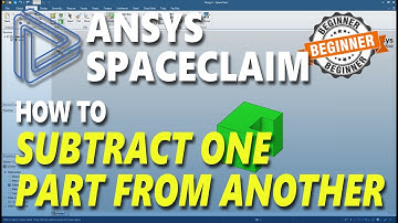 Ansys Spaceclaim How To Subtract One Part From Another
