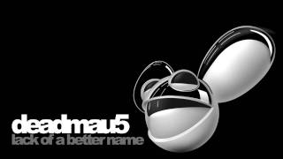 deadmau5 - lack of a better name