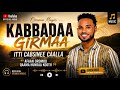 Ethiopian Oromo Music Kabbadaa Girmaa Itti Cabsinee Caalla 2026 