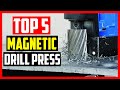 Top 5 Best Magnetic Drill Press  in 2021