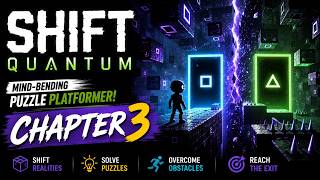 Shift Quantum Gameplay Walkthrough | Chapter 3 – The Puzzles Get Harder!