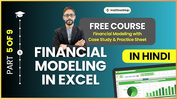 Learn Financial Modeling in Excel (Part 5/9) - FREE COURSE in HINDI