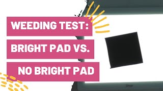 Weeding Test: Bright Pad vs. No Bright Pad - Do I Really Need a Bright Pad?