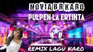 Remix lagu karo terbaru Jedag Jedug PULPEN LA ERTINTA novia br karo (Ragan Remix)