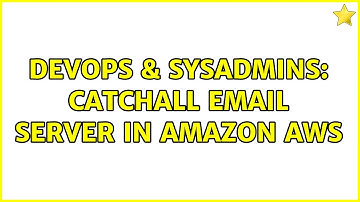 DevOps & SysAdmins: Catchall email server in amazon AWS