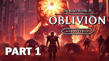 OBLIVION REMASTERED | Full Game Part 1 | (No Commentary)