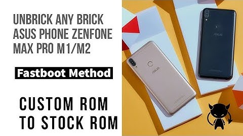 [Fastboot Method] How to Revert back Custom ROM to Official Stock ROM on Asus Zenfone Max Pro M2/M1