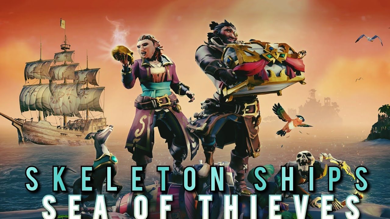 SKELETON SHIPS - SEA OF THIEVES - YouTube
