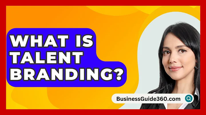 What Is Talent Branding? - BusinessGuide360.com