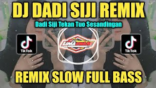 DJ DADI SIJI TEKAN TUO SESANDINGAN REMIX SLOW FULL BASS TIKTOK VIRAL TERBARU 2023