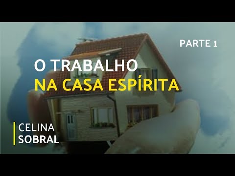 O TRABALHO NA CASA ESPÍRITA | Dualidade | Parte 1 (10/06/2019)