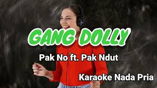 Gang Dolly Pak No Ft Pak Ndut Karaoke Nada Pria