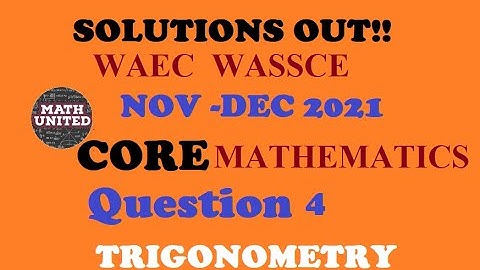 WASSCE NOV/DEC 2021 | CORE MATHEMATICS  SOLUTIONS | QUESTION 4 | TRIGONOMETRY - ANGLE OF ELEVATION