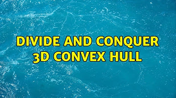 Divide and Conquer 3D Convex Hull