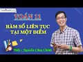 Hàm số liên tục tại một điểm – Môn Toán lớp 11 – Thầy giáo: Nguyễn Công Chính