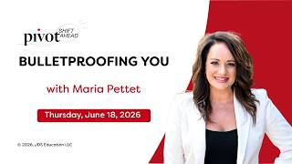 Bulletproofing You with Guest Host Maria Pettet - Pivot: SHIFT ahead