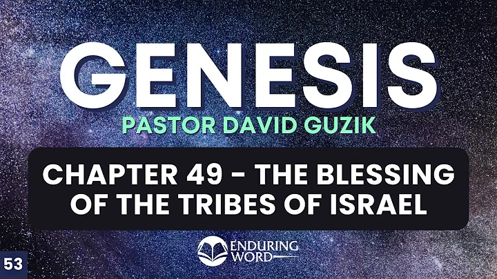 The Blessing of The Tribes of Israel – Genesis 49