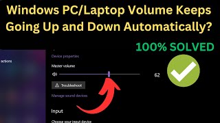 Windows PC Volume Keeps Going Up and Down Automatically