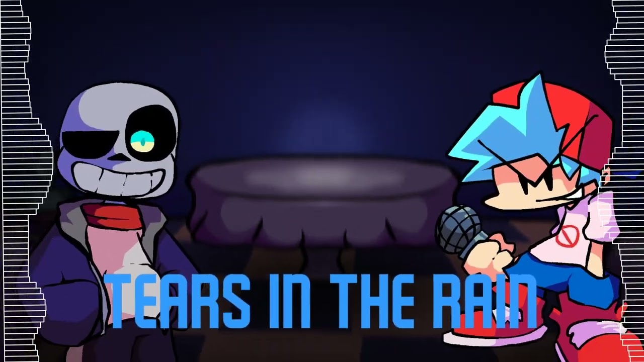Tears in The Rain - Friday Night Funkin': Tears Under The Tale