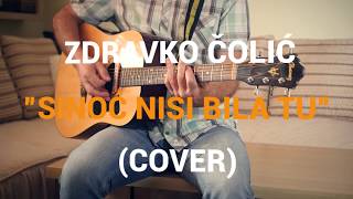 Zdravko Čolić - Sinoc nisi bila tu (Cover)