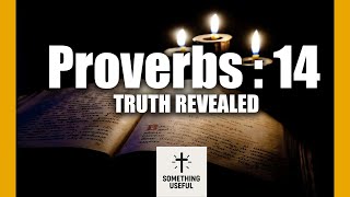 Proverbs 14 | Real Bible Wisdom for Real-Life Decisions