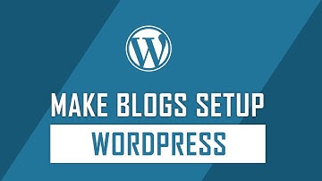 How to Make Blogs Setup on WordPress? | WordPress Tutorials