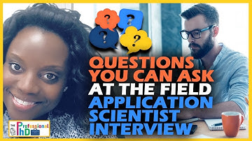 Questions to Ask at the Field Application Scientist Interview | PhD Career Tips