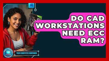 Do CAD Workstations Need ECC RAM? - Your Computer Companion