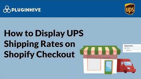 How to Display UPS Shipping Rates on Shopify Checkout