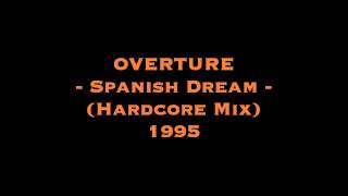 OVERTURE - Spanish Dream (Hardcore Mix) 1995