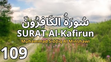 Surah Al-Kafirun | By Muhammad Siddiq Al Minshawi | Full With Arabic Text (HD) | 109-سورة الكافرون